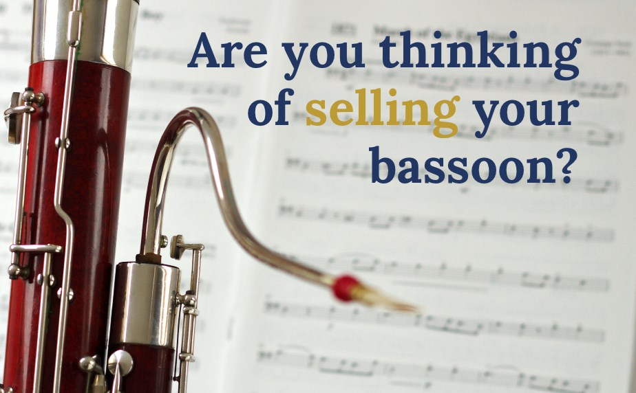 Are you thinking of selling your bassoon?